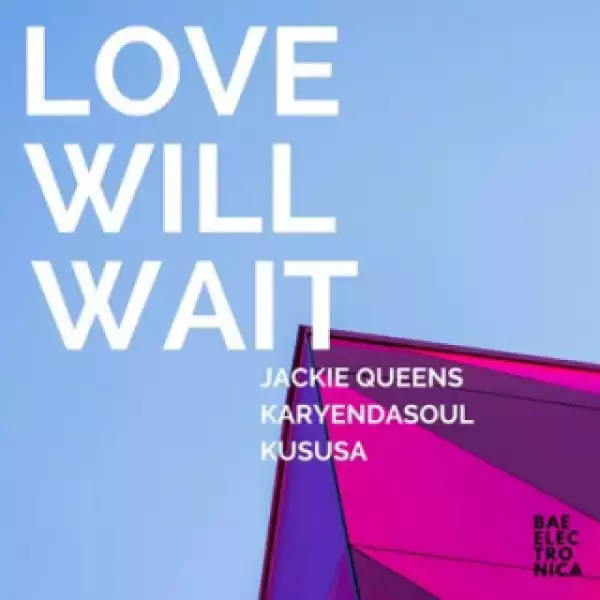 Jackie Queens - Love Will Wait (Kususa Instrumental Remix)